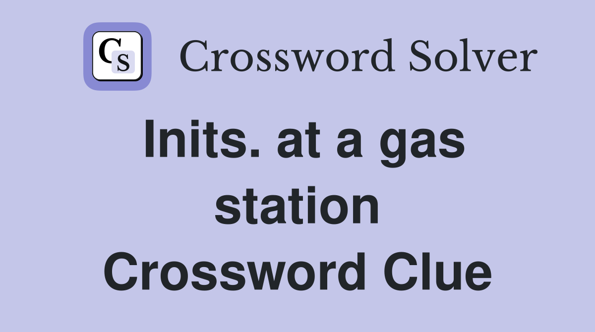 Inits. at a gas station Crossword Clue
