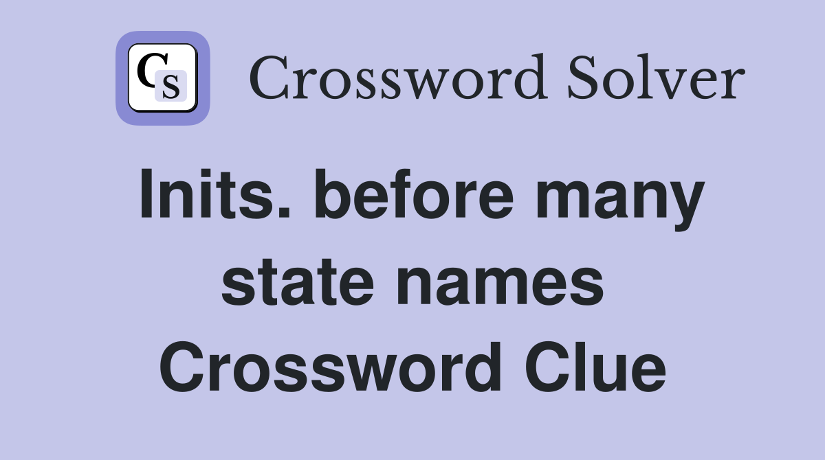 Inits. before many state names Crossword Clue