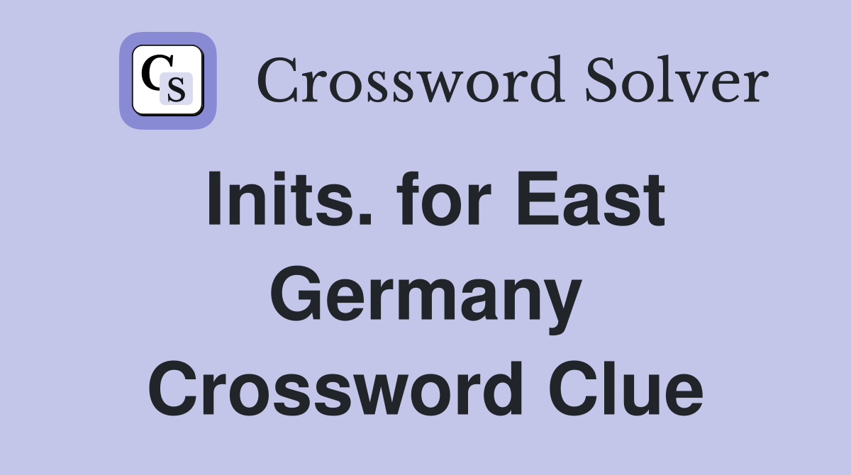 Inits. for East Germany Crossword Clue