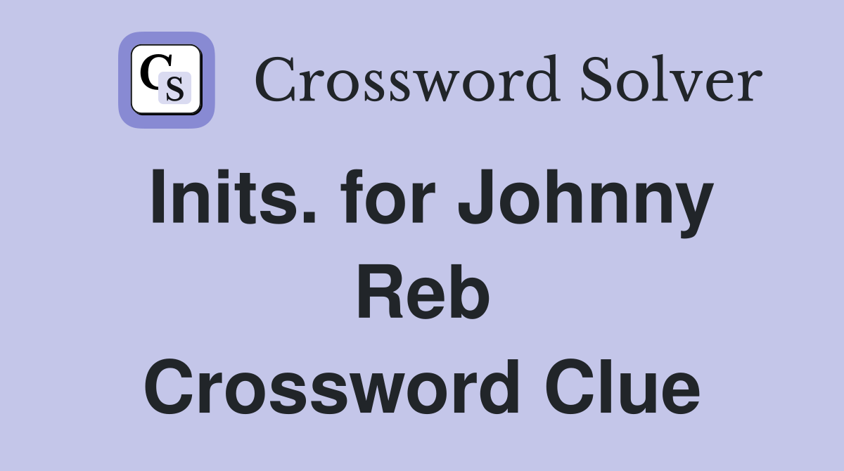 Inits. for Johnny Reb Crossword Clue