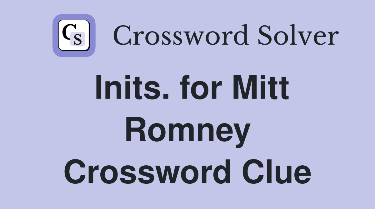 Inits. for Mitt Romney Crossword Clue