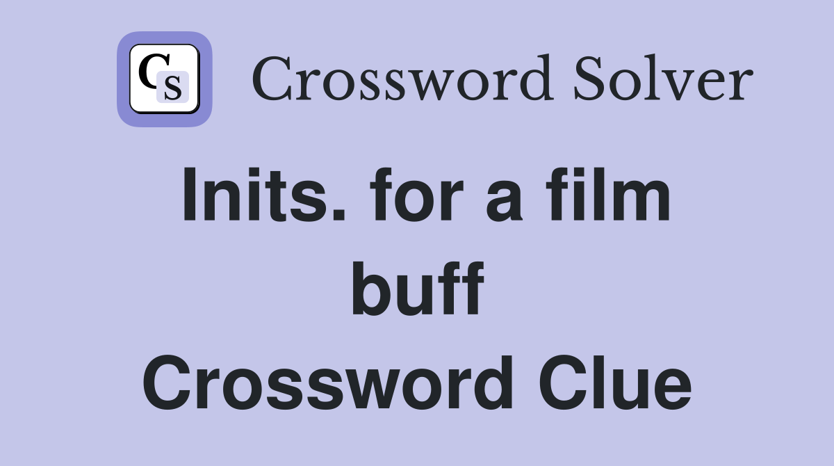 Inits. for a film buff Crossword Clue