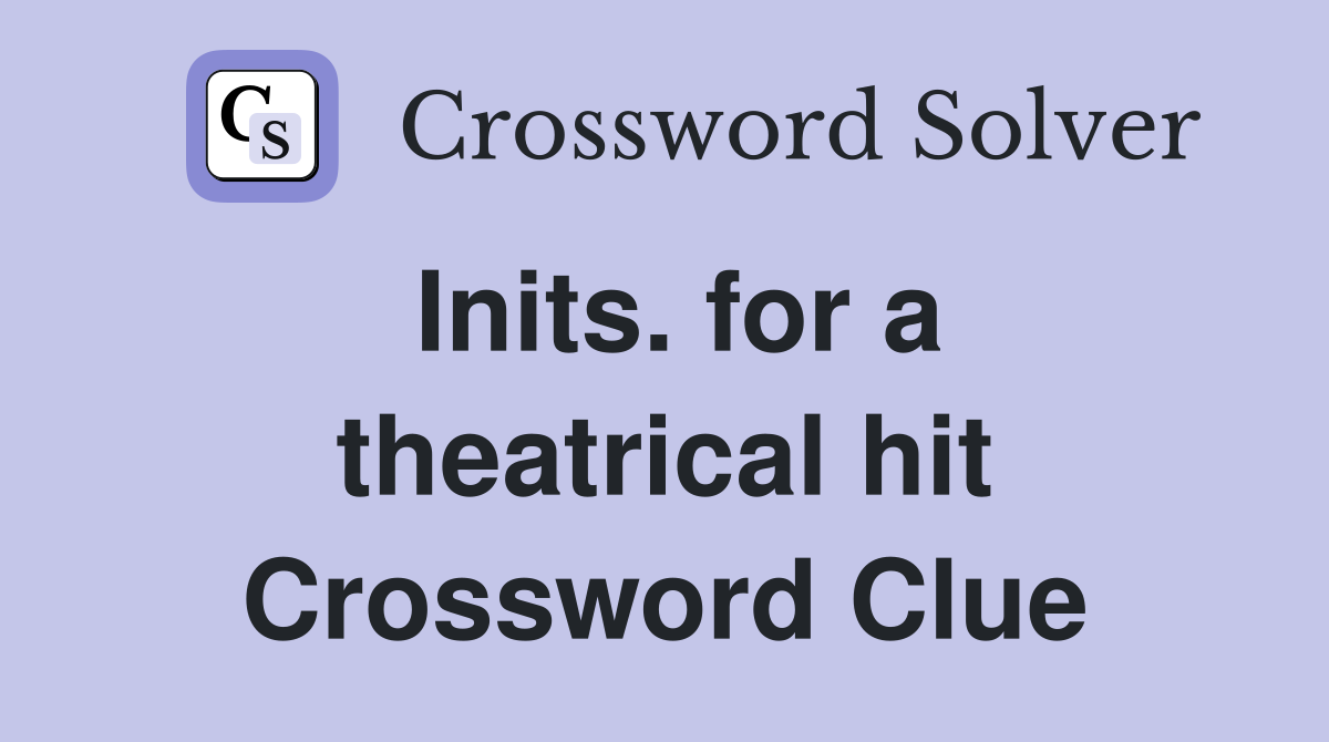Inits. for a theatrical hit Crossword Clue
