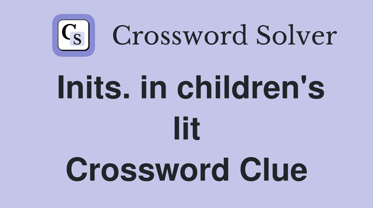 Inits. in children's lit Crossword Clue