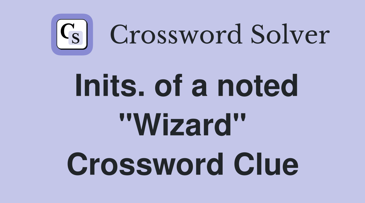 Inits. of a noted "Wizard" Crossword Clue