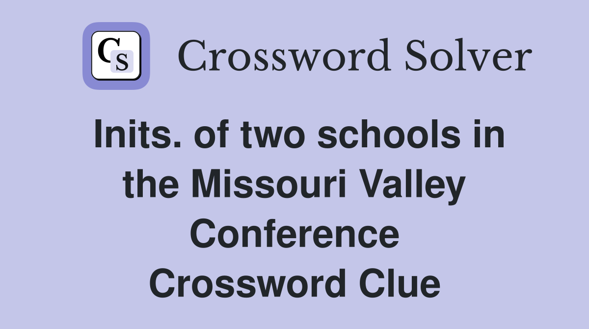 Inits. of two schools in the Missouri Valley Conference Crossword Clue