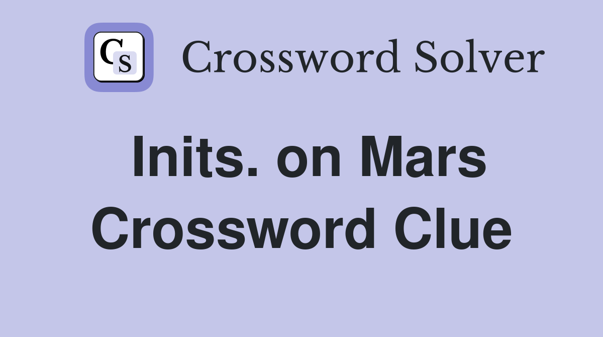 Inits. on Mars Crossword Clue
