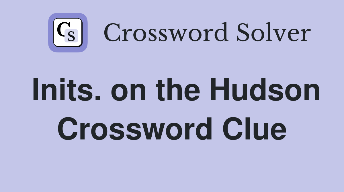 Inits. on the Hudson Crossword Clue