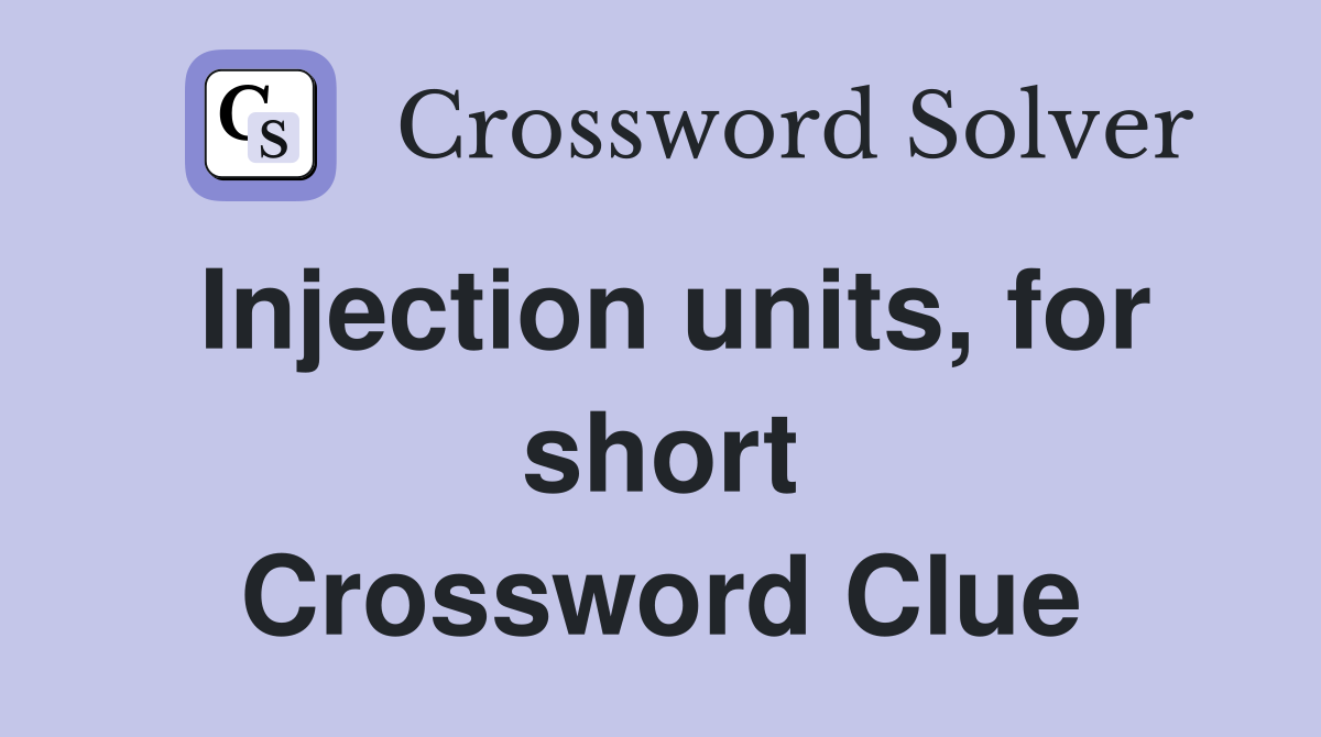 Injection units, for short Crossword Clue