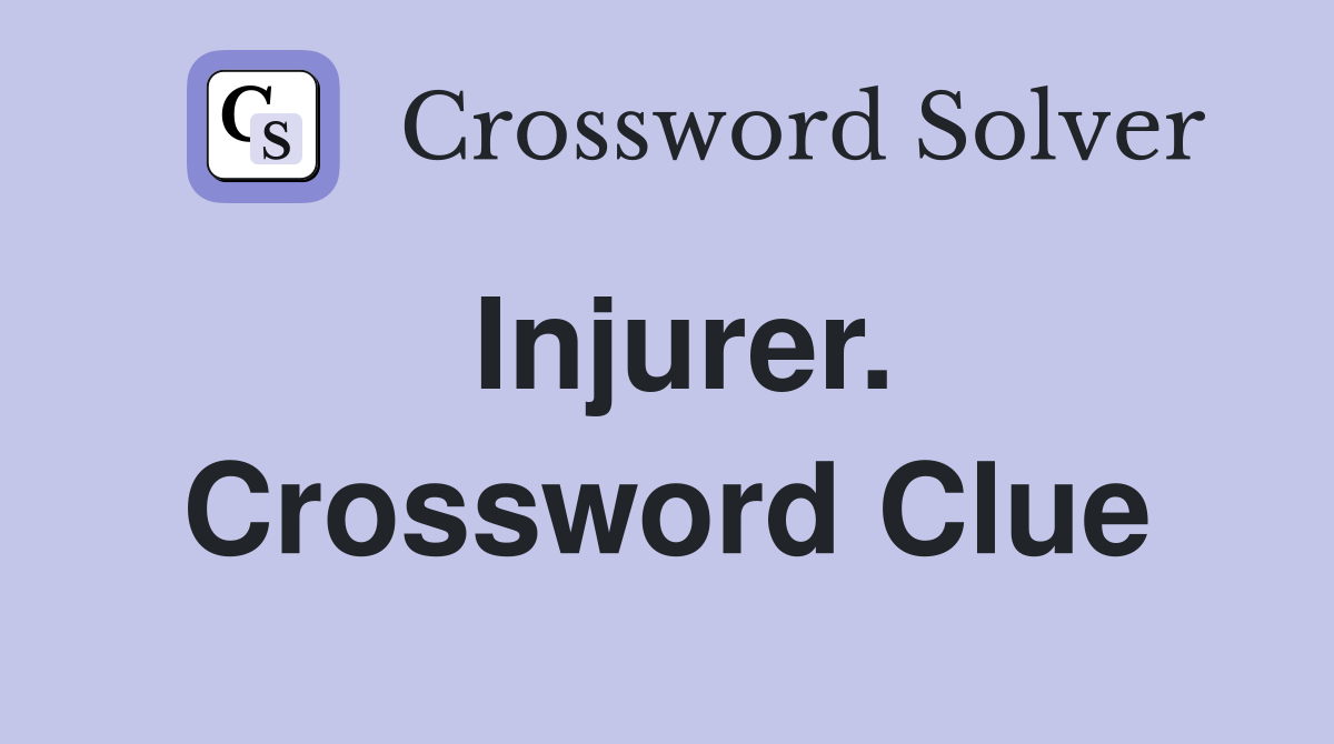 Injurer. Crossword Clue