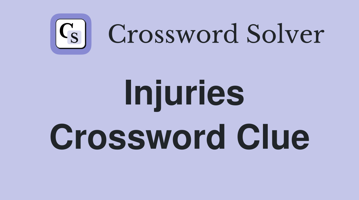 Injuries Crossword Clue Answers Crossword Solver