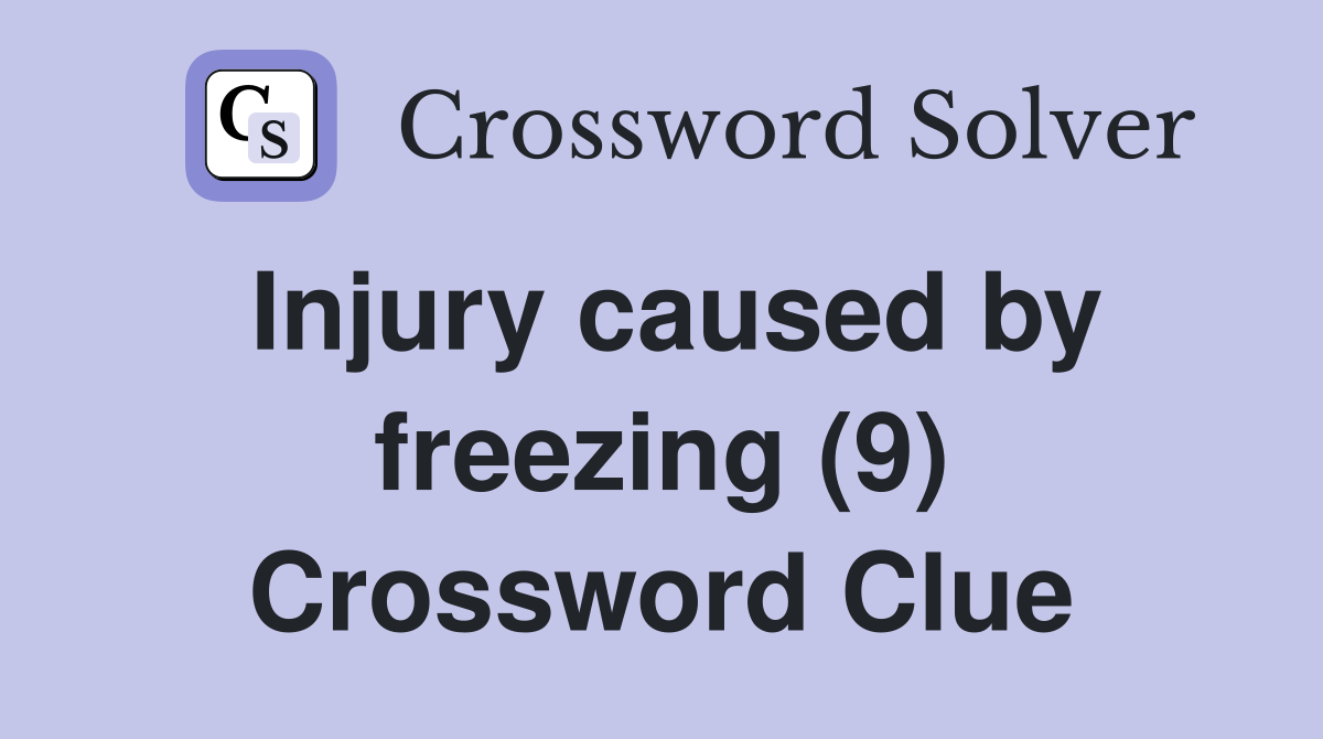 Injury caused by freezing (9) Crossword Clue
