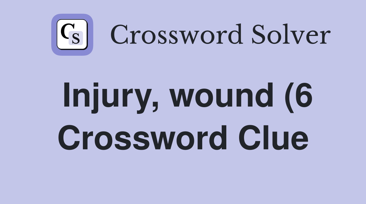 Injury wound (6) Crossword Clue Answers Crossword Solver Injury wound (6) Crossword Clue Answers Crossword Solver