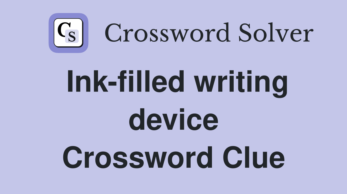 Ink-filled writing device Crossword Clue