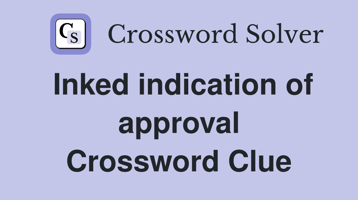 Inked indication of approval Crossword Clue
