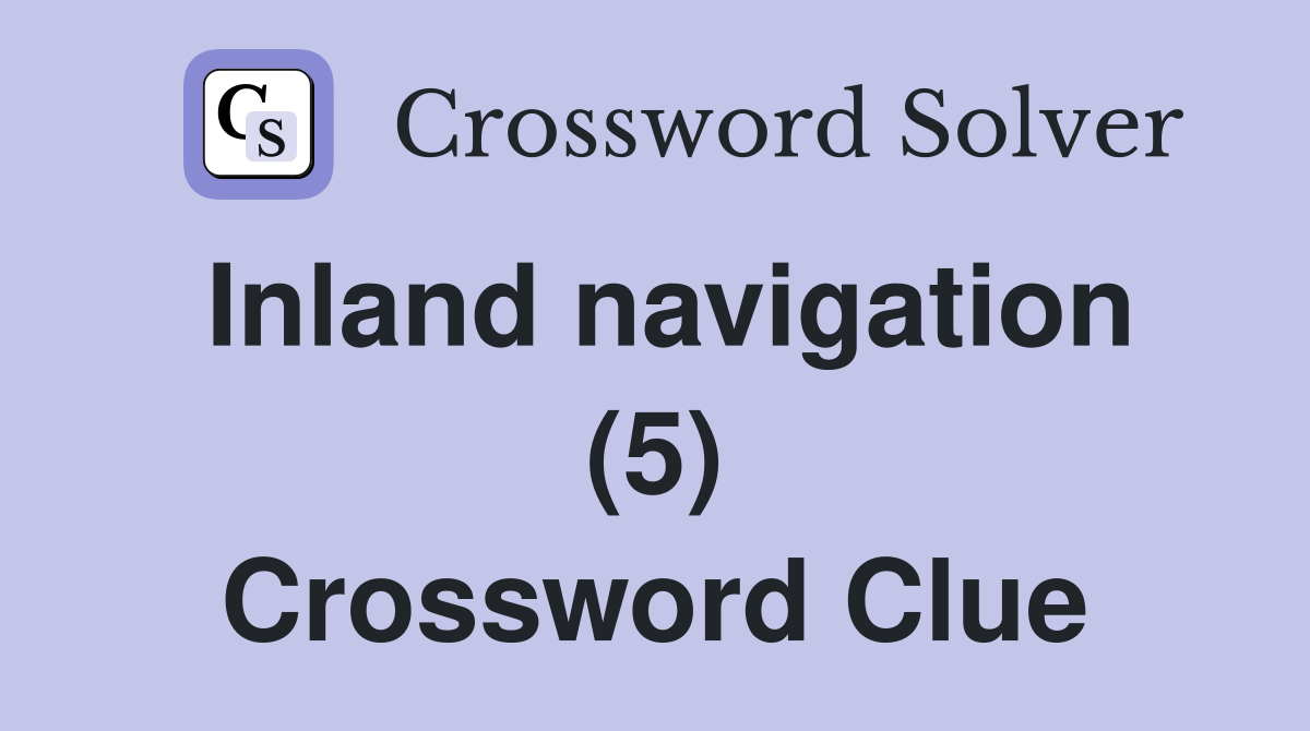 Inland navigation (5) Crossword Clue