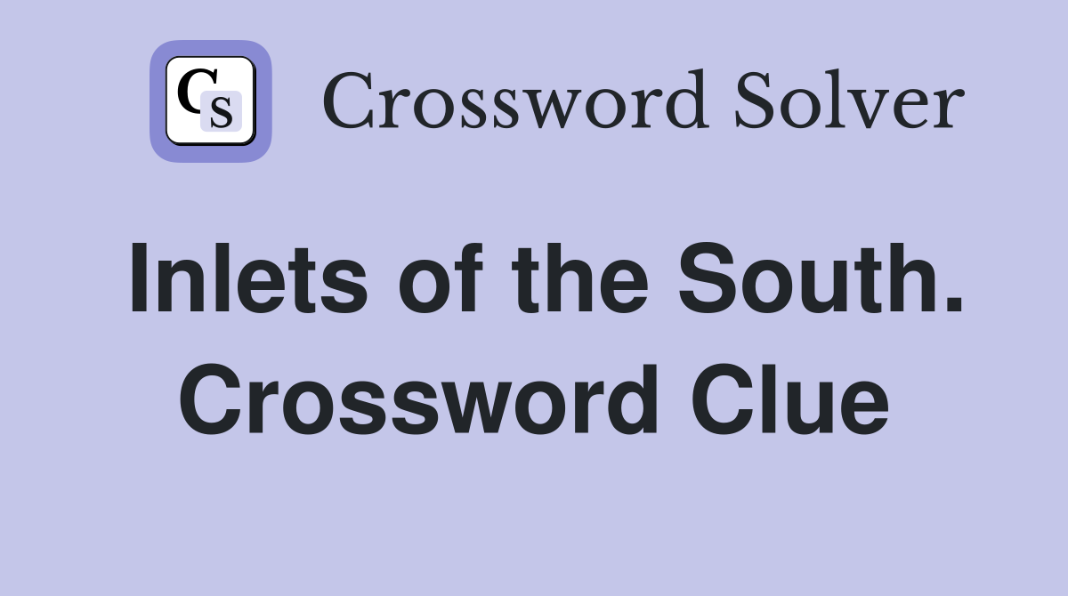 Inlets of the South. Crossword Clue