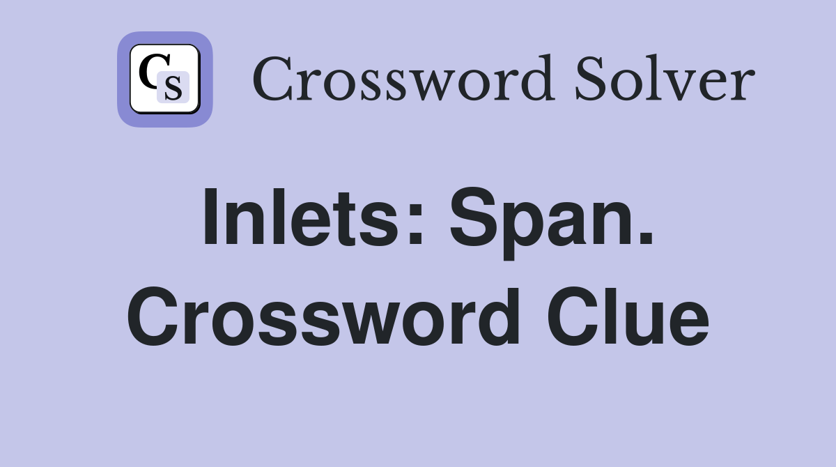 Inlets: Span. Crossword Clue