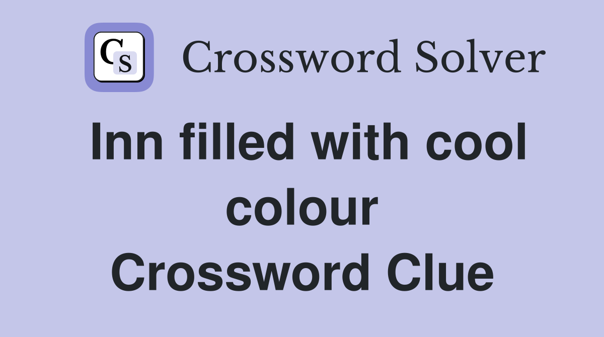 Inn filled with cool colour Crossword Clue