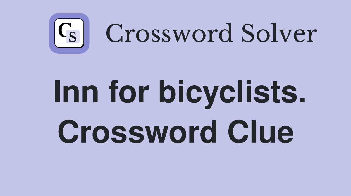 Inn for bicyclists. Crossword Clue