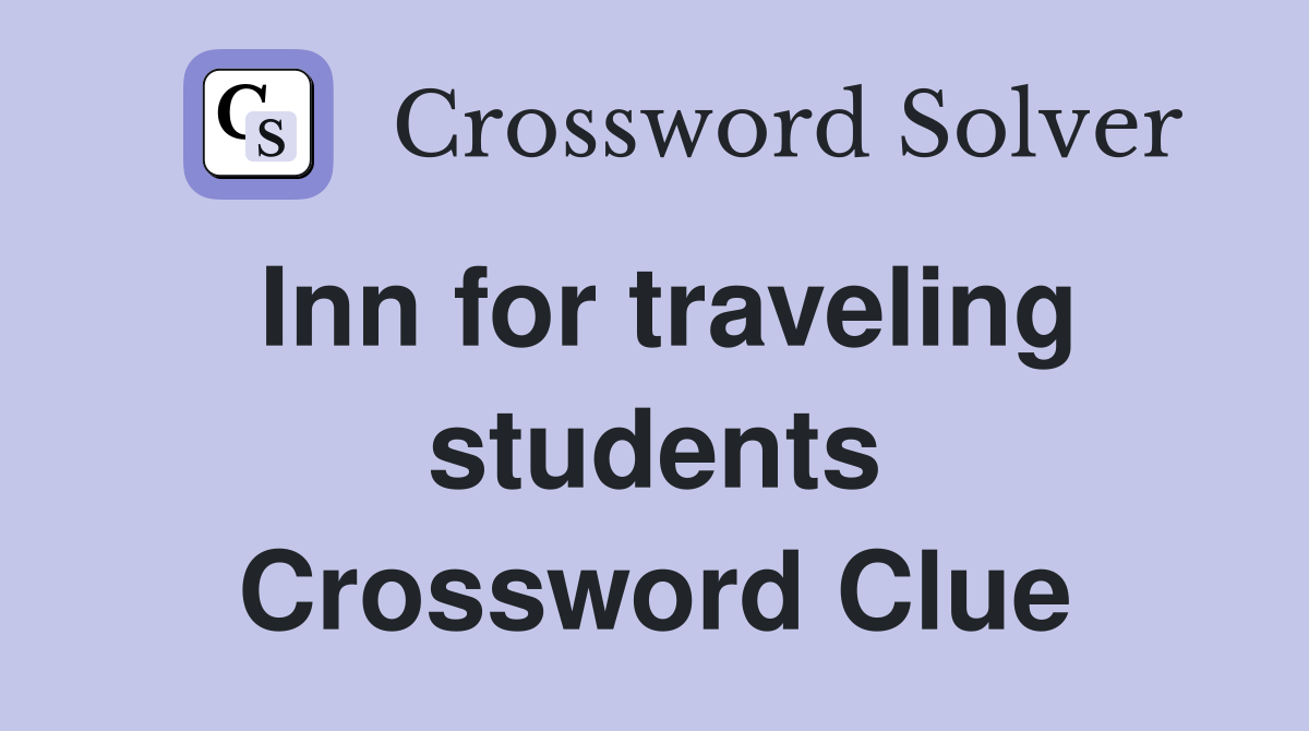 Inn for traveling students Crossword Clue