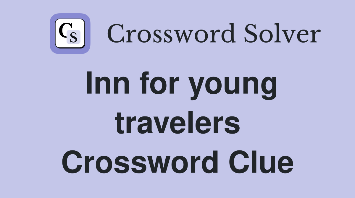 Inn for young travelers Crossword Clue