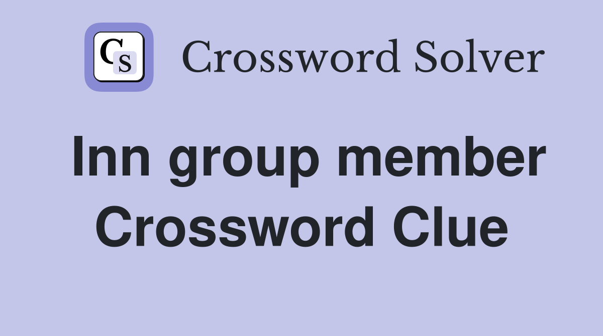 Inn group member Crossword Clue