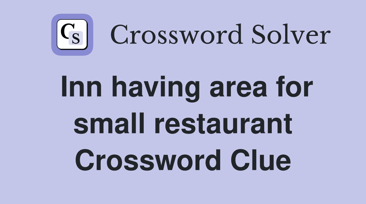 Inn having area for small restaurant Crossword Clue