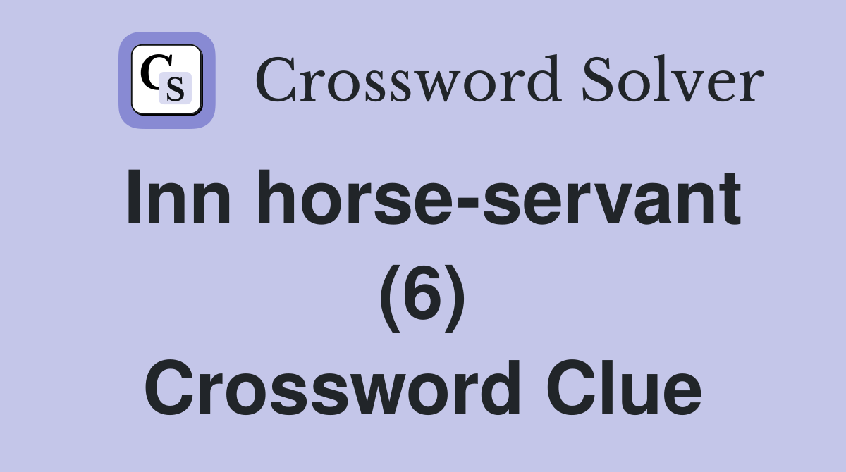 Inn horse-servant (6) Crossword Clue