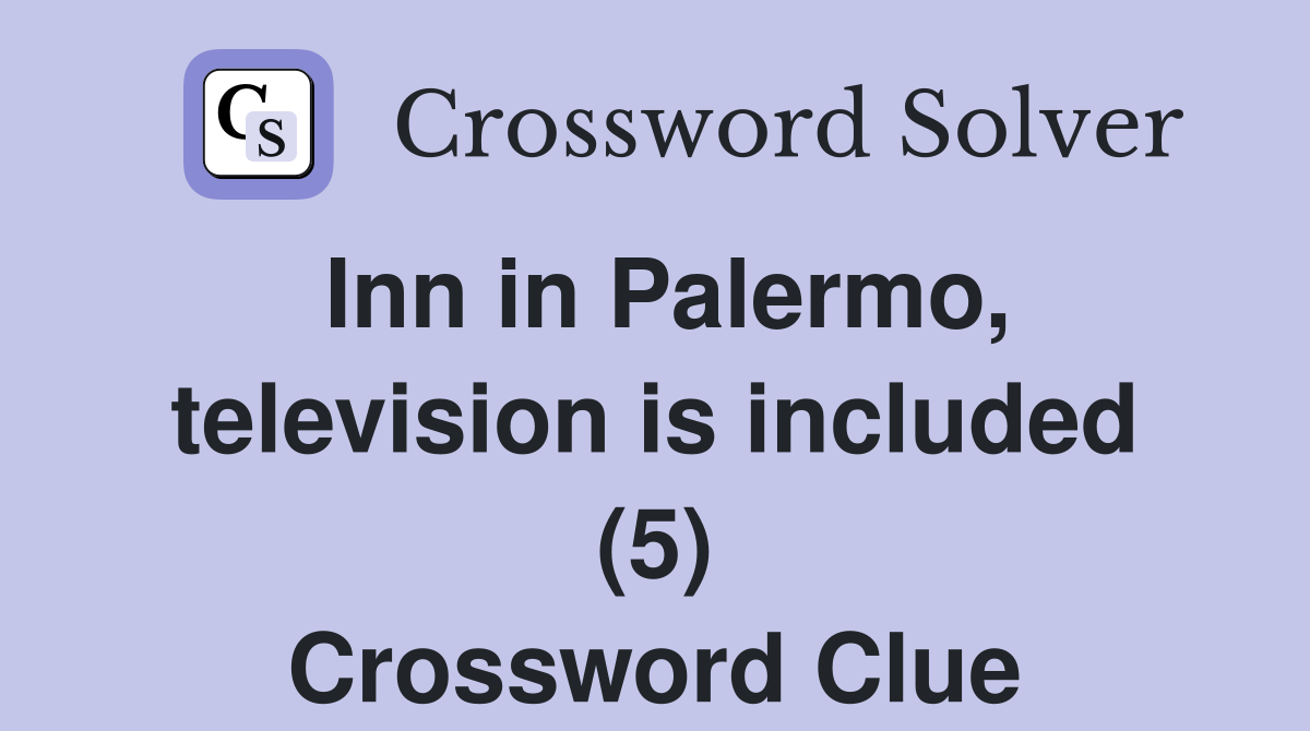 Inn in Palermo, television is included (5) Crossword Clue