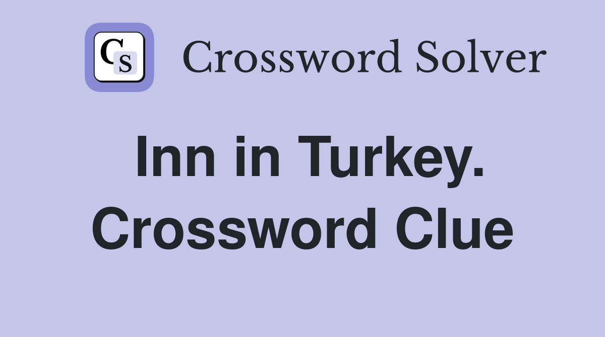 Inn in Turkey. Crossword Clue