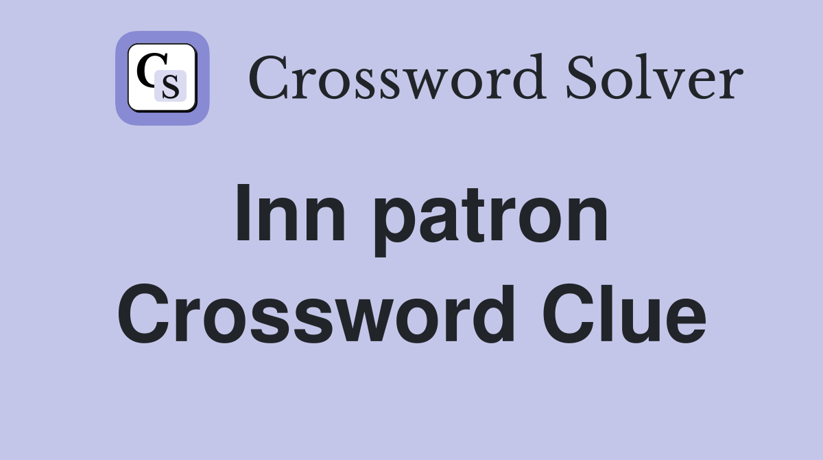 Inn patron Crossword Clue