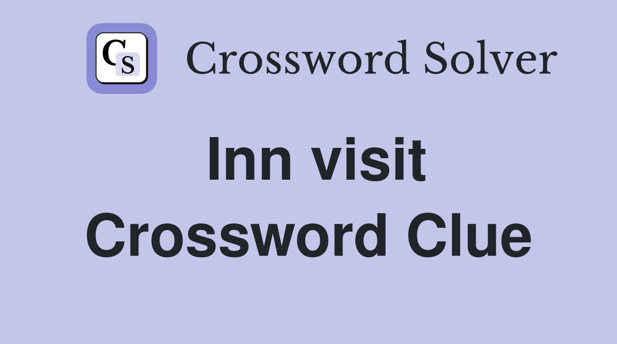 Inn visit Crossword Clue