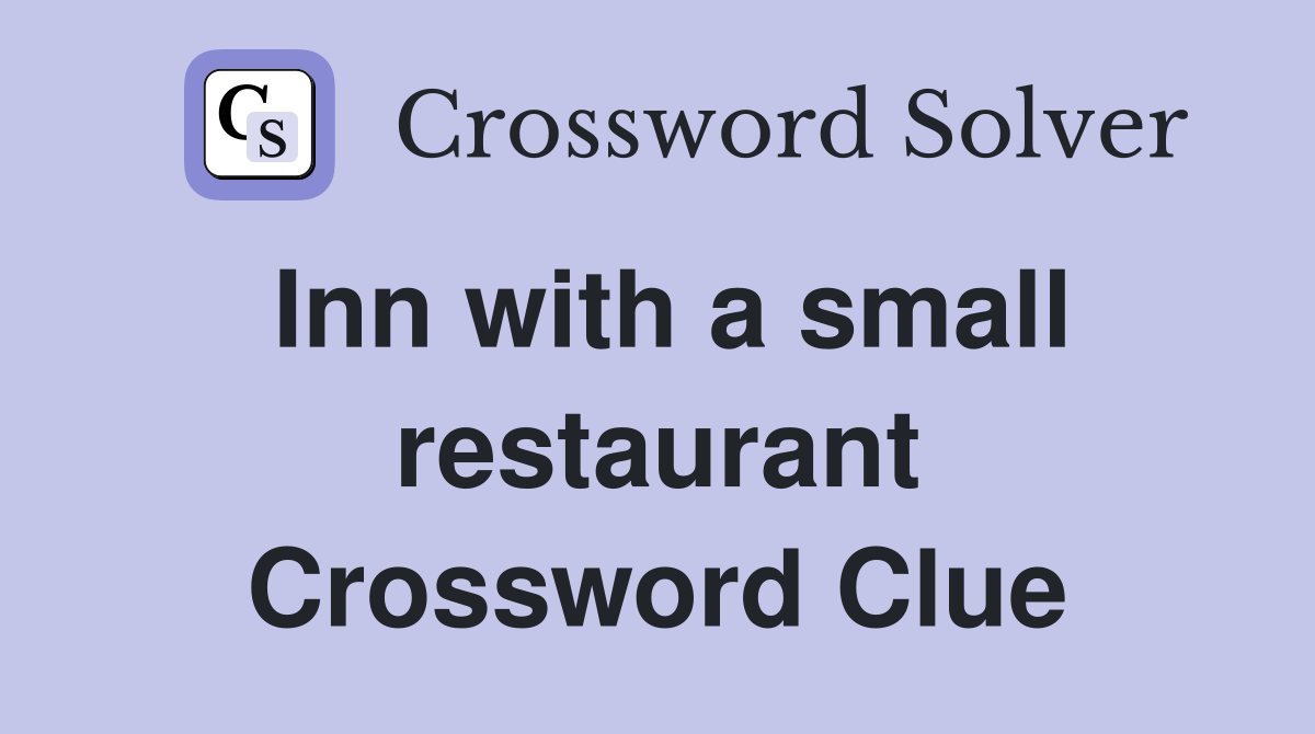 Inn with a small restaurant
 Crossword Clue