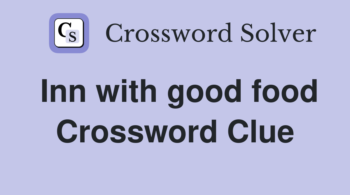 Inn with good food Crossword Clue