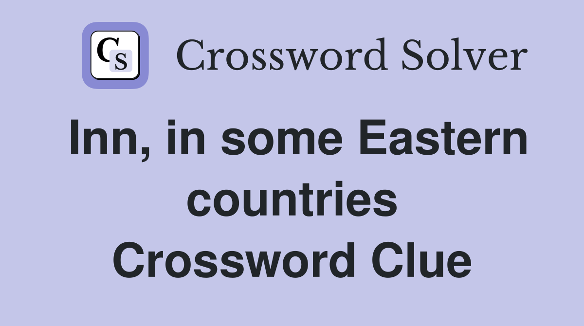 Inn, in some Eastern countries Crossword Clue