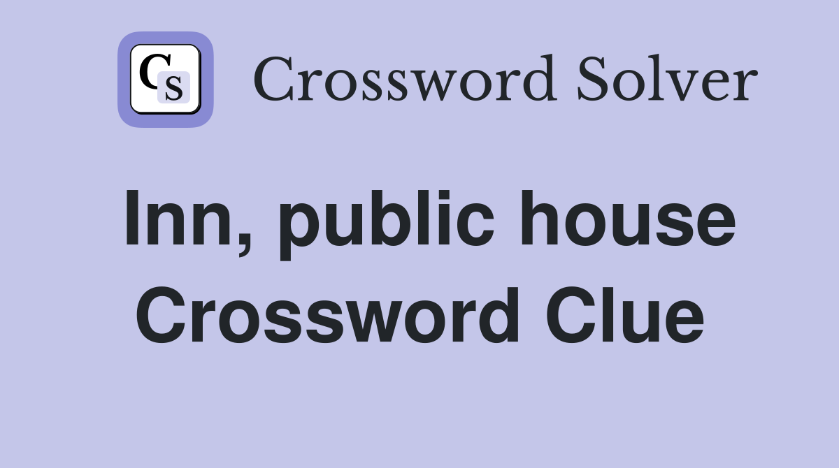 Inn, public house Crossword Clue