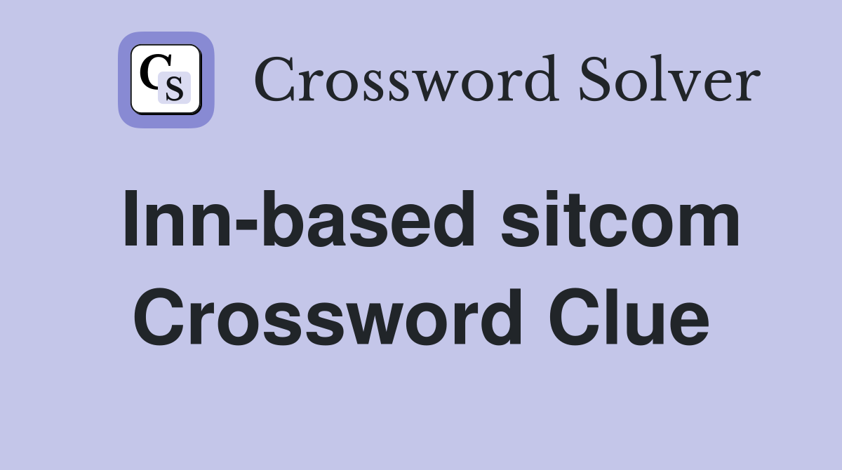 Inn-based sitcom Crossword Clue
