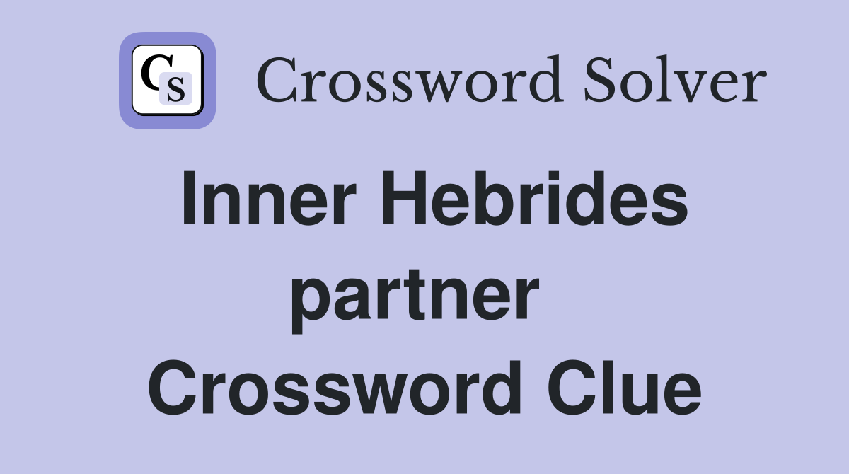 Inner Hebrides partner  Crossword Clue