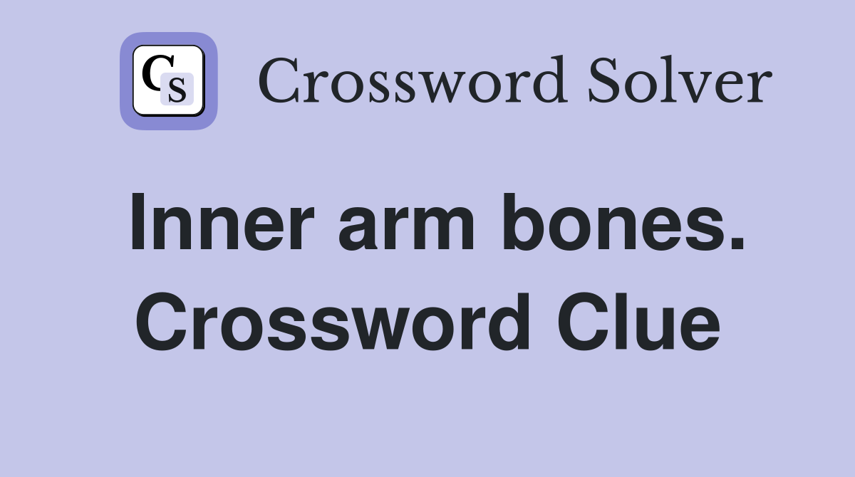 Inner arm bones. Crossword Clue