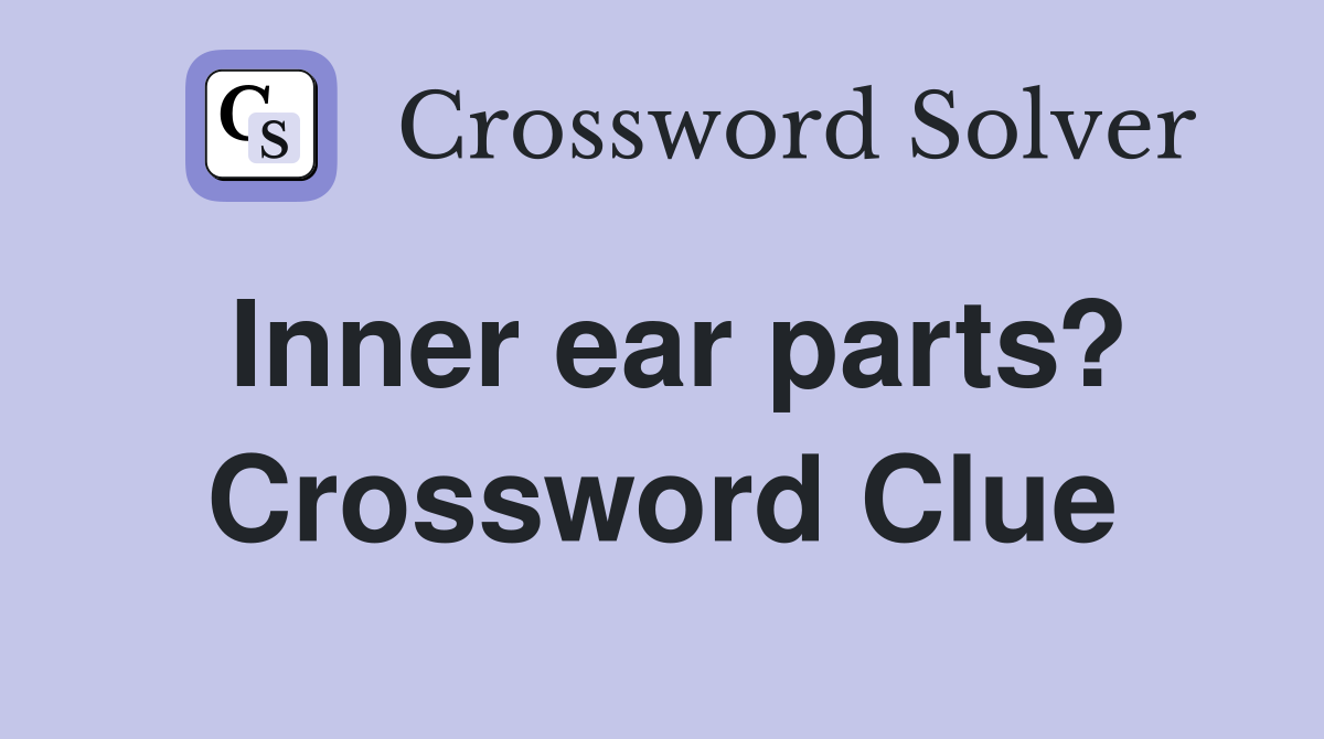 Inner ear parts? Crossword Clue