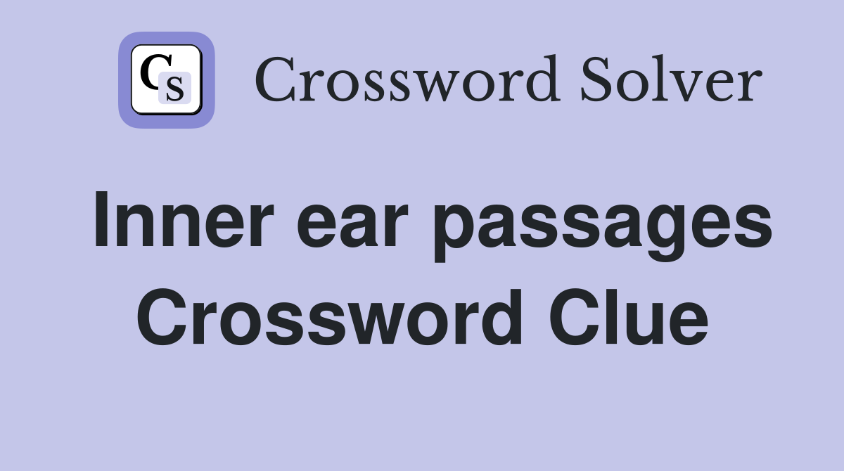 Inner ear passages Crossword Clue