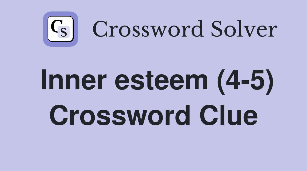 Inner esteem (4-5) Crossword Clue