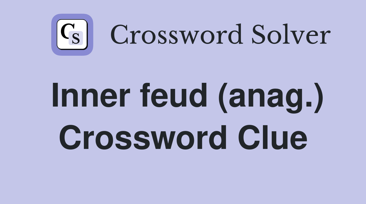 Inner feud (anag.) Crossword Clue