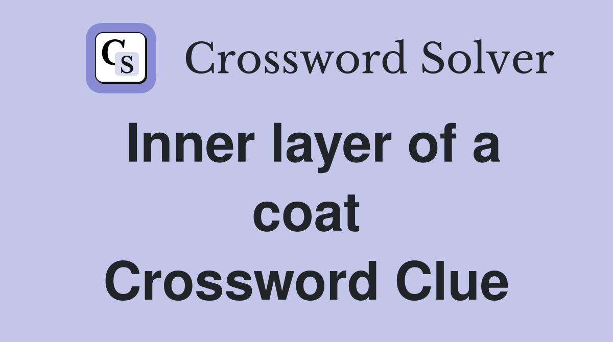 Inner layer of a coat Crossword Clue