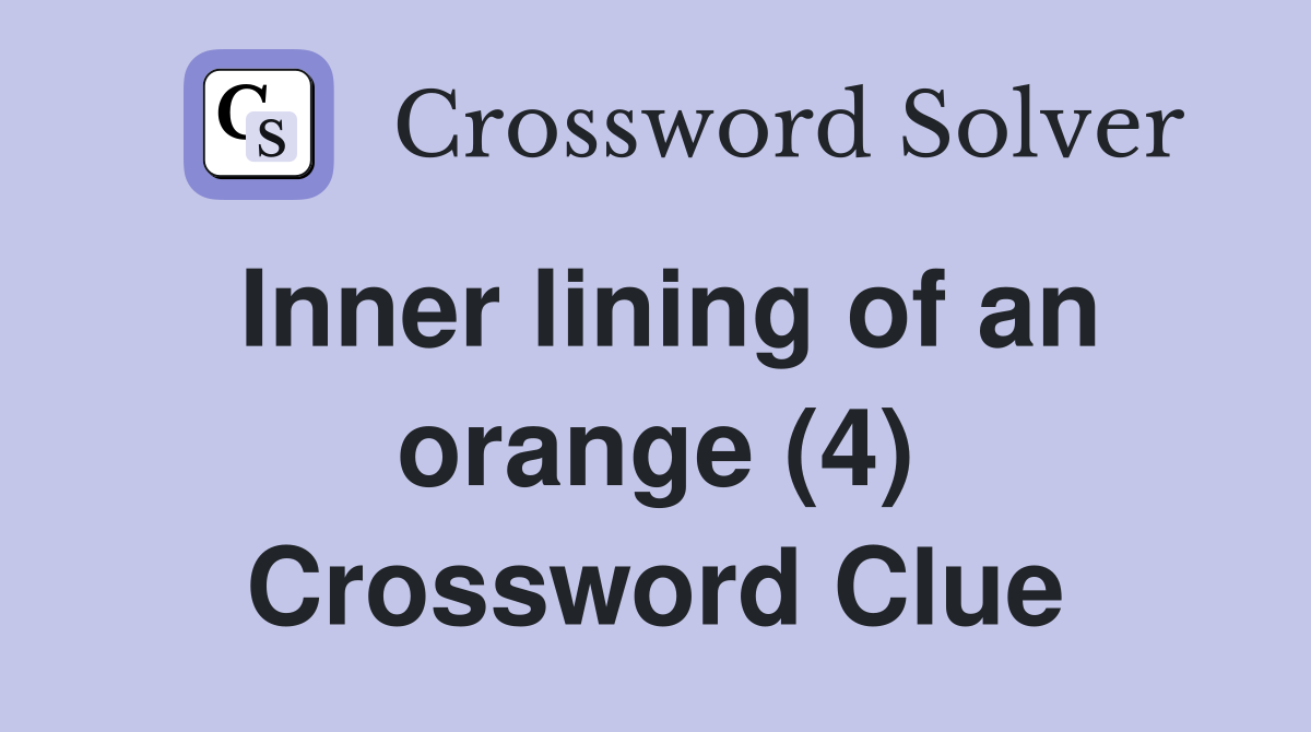 Inner lining of an orange (4) Crossword Clue