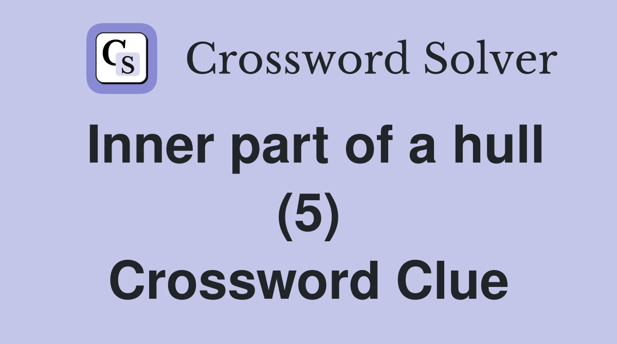 Inner part of a hull (5) Crossword Clue