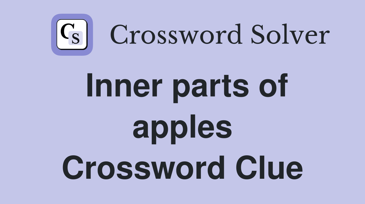 Inner parts of apples Crossword Clue