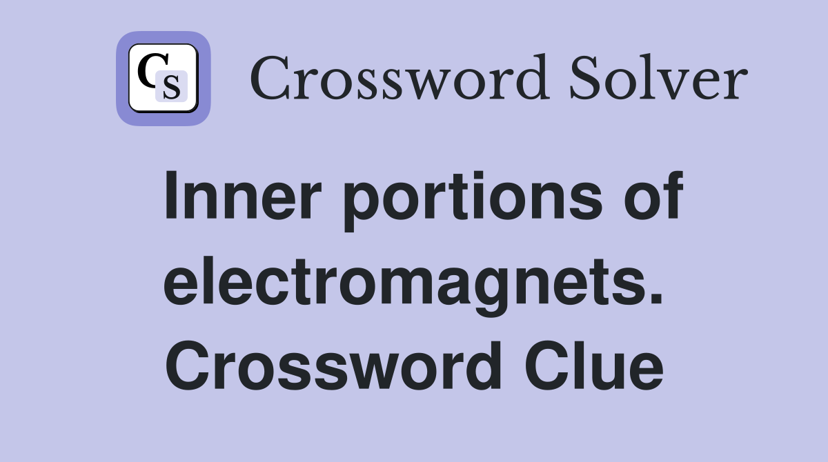 Inner portions of electromagnets. Crossword Clue