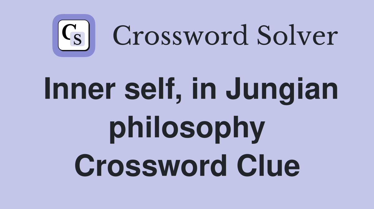Inner self, in Jungian philosophy Crossword Clue
